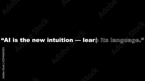 Typography quote about artificial intelligence reading AI is the new intuition learn its language displayed on dark background.
