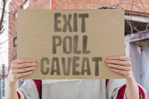 Foto "Exit Poll Caveat" An exit poll caveat warns of a margin of error