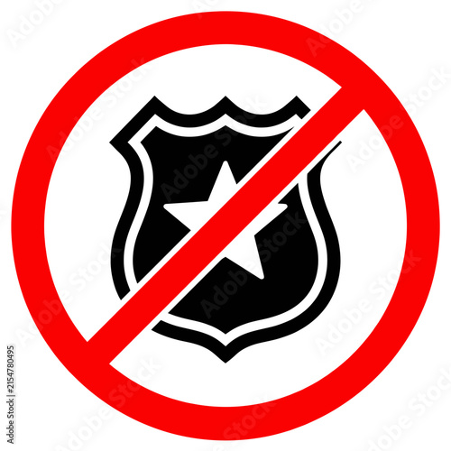 Police badge symbol with red prohibition sign overlay.