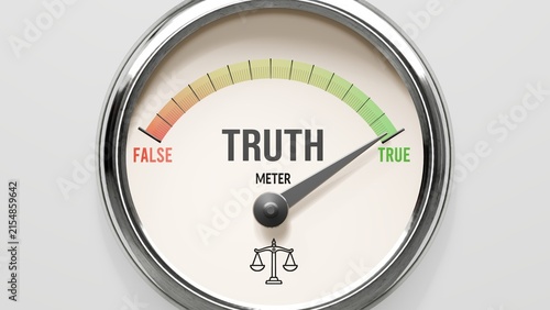 Truth - truth meter at maximum. High and rising values of truth. Meter needle reaching true levels. Truth values off the charts. (No AI, made by humans for humans). ,3d illustration