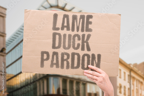 фотографія "Lame Duck Pardon" A lame duck pardon is granted to a controversial figure