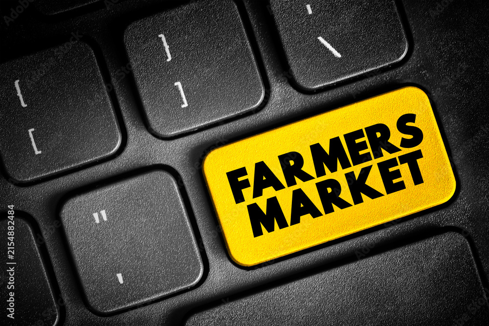 Obraz premium Farmers Market - physical retail marketplace intended to sell foods directly by farmers to consumers, text button on keyboard, concept background