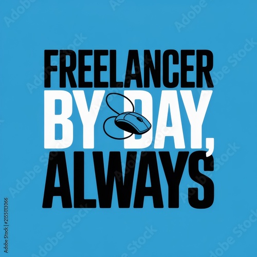 Freelancer By Day Always T-Shirt Design with Computer Mouse