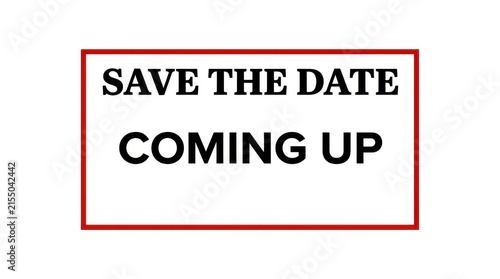 Rectangular red frame with the text save the date coming up against a white background rectangle redframe textmessage announcement event reminder calendar