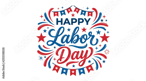 Festive happy labor day typography design featuring stars stripes and vibrant colorful fireworks illustration
