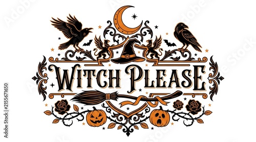 A decorative halloween illustration featuring the text witch please surrounded by spooky elements like black ravens a crescent moon pumpkins and a magical witch hat