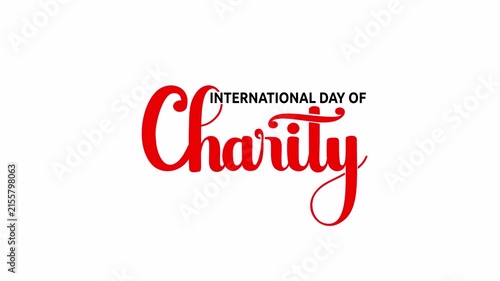 International Day of Charity Handwritten Typography Animation with Transparent Background. Suitable for Nonprofit Promo, Social Media Post, Fundraising Campaign and Global Awareness Event Design