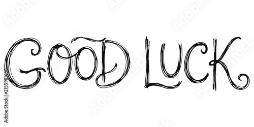 Hand drawn good luck typography