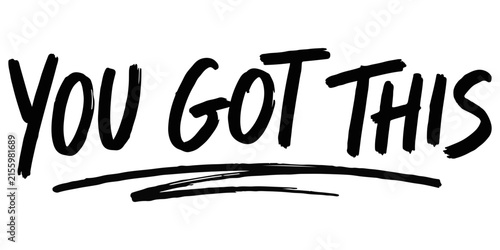 You got this inspirational hand lettered quote