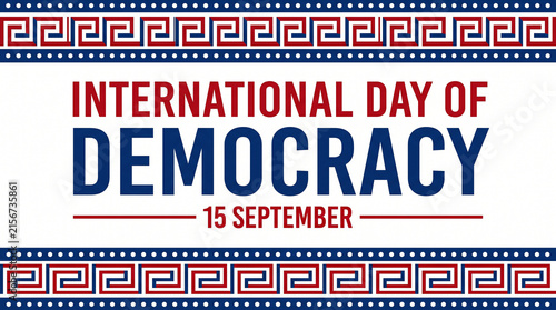   
International Day of Democracy September 15 banner design red blue geometric borders global awareness civic rights participation freedom solidarity resilience advocacy   generative ai