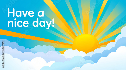 Have a Nice Day cheerful sun clouds blue sky positive message uplifting illustration bright rays encouragement optimism joy inspiration wellness happiness balance   generative ai