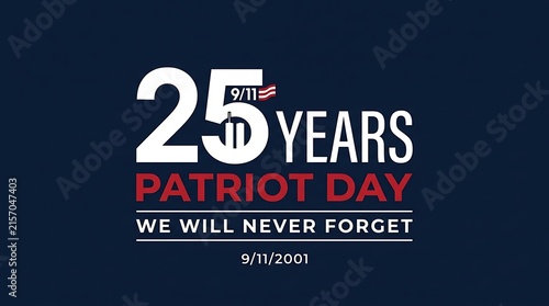 25 years patriot day we will never forget illustration with New York city skyline and american flag elements for remembrance events.