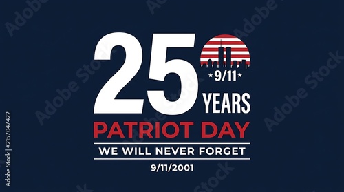 25 years patriot day we will never forget illustration with New York city skyline and american flag elements for remembrance events.