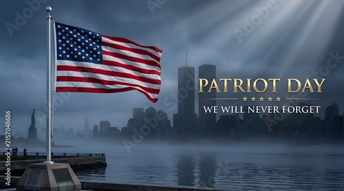 Patriot Day with American flag flying tall and twin towers in background commemorating 9/11 with we will never forget text on foggy day.