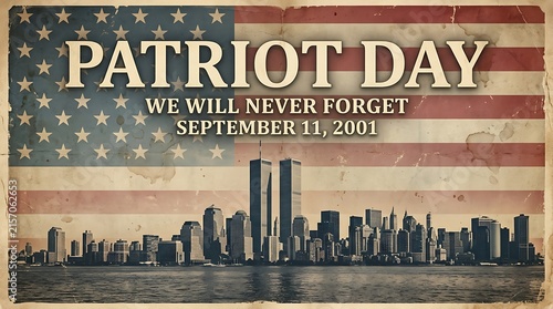 patriotic day we will never forget september 11 2001 with vintage american flag and new york city skyline and twin towers for memorial remembrance and tribute.