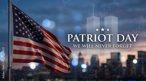 Patriot day we will never forget American flag foreground with faded twin towers and city skyline at dusk symbolizing 9/11 remembrance and national unity.