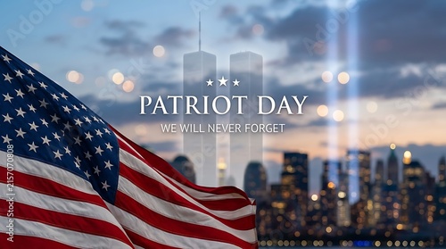 Patriot day we will never forget American flag foreground with faded twin towers city skyline and light beams at dusk symbolizing 9/11 remembrance.