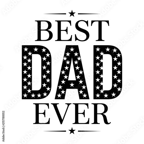 Best Dad Ever typography design with star pattern for Father's Day greeting card print