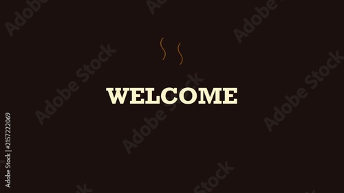 Welcome text animation with steaming coffee effect for business presentations and cafe branding 4k