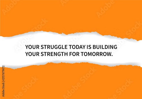 Foto Inspirational quote your struggle today is building your strength for tomorrow w