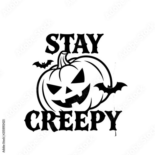 Stay creepy pumpkin jack o lantern with bats spooky halloween illustration graphic.