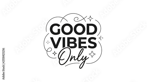 Positive affirmation text 'Good Vibes Only' with decorative swirls and stars