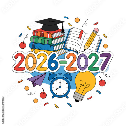Vibrant school academic year 2026-2027 lettering vector featuring graduation cap on books with alarm clock and lightbulb for back to school promotional design posters.