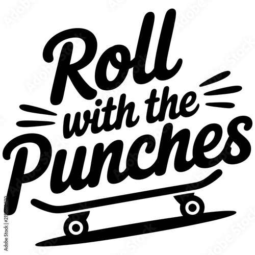 Fotografie Roll with the punches hand lettered typography quote featuring a skateboard isol