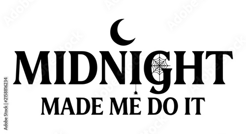 Midnight Made Me Do It Vector Logo, Celestial Moon and Compass Design, Dark Night Typography