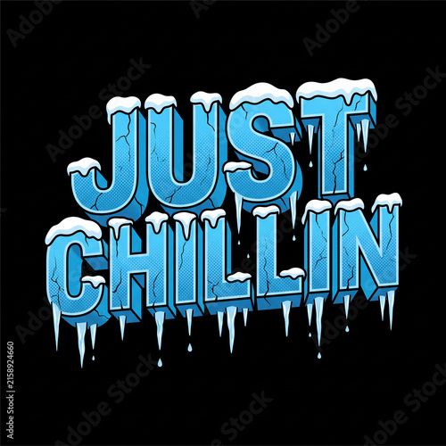 Just chillin frozen ice letters snow and icicles t shirt design