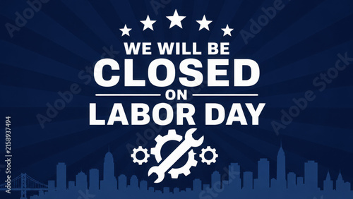We will be closed on labor day sign with city skyline and tools