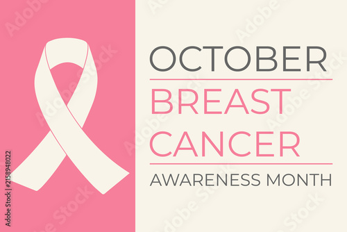 Breast Cancer Awareness Month. Design with a pink ribbon and typography. 