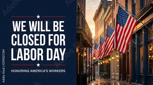 We will be closed for Labor Day announcement sign with American flags on city street