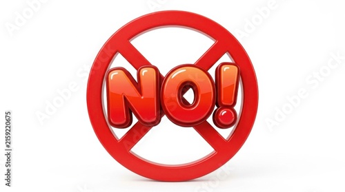 Red prohibition sign with the word no in a glossy 3d rendering forbidden denial veto rejection disallow restriction caution