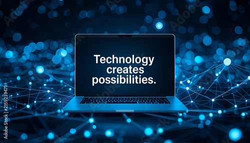 Laptop computer shows inspirational text on screen over dark blue glowing digital network nodes and light effects background.