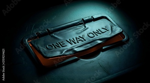 Conceptual image of a dark plastic hatch with the text ONE WAY ONLY embossed on it, featuring a mysterious orange glow from within and cinematic lighting for a metaphorical point of no...