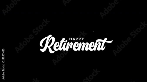 Happy Retirement: Dynamic hand-lettered animation in classic black and white. Perfect for celebratory videos, presentations, and digital greetings.