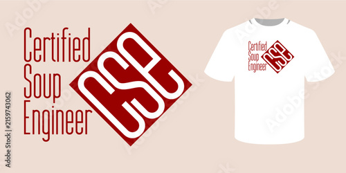 Certified Soup Engineer typography design with bold geometric lettering and red geometric emblem for a modern T shirt graphic