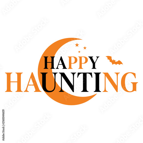 Happy Haunting Halloween typography design, spooky orange crescent moon with bat and stars, festive holiday greeting graphic
