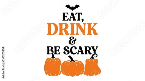 Eat drink and be scary halloween typography with pumpkins and a bat illustration
