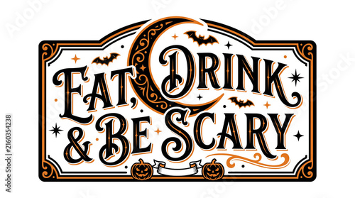 Eat drink and be scary halloween typography design with crescent moon and flying bats for holiday party