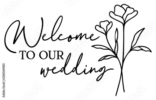Welcome To Our Wedding | Botanical Wedding Greeting | Elegant Vector Welcome Sign