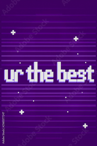 Gen Z pixel sticker ur the best texting slang graphic