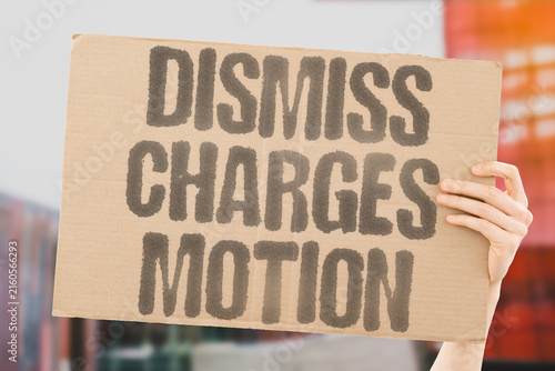 фотографія "Dismiss Charges Motion" Legal filing seeks case termination
