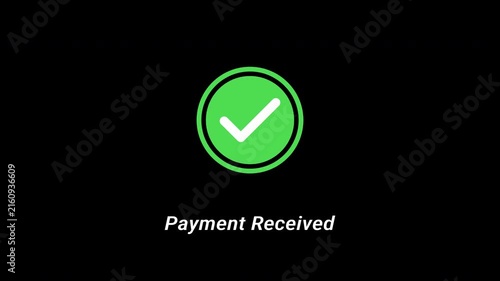 Digital payment received confirmation animation and Check mark icon , on black bAckground. 4K video
