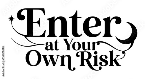 Foto Whimsical Enter at Your Own Risk Text, Celestial Moon and Star Accents, Black