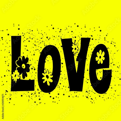 Love text typography design with bold black letters, yellow flowers, and ink splatters.