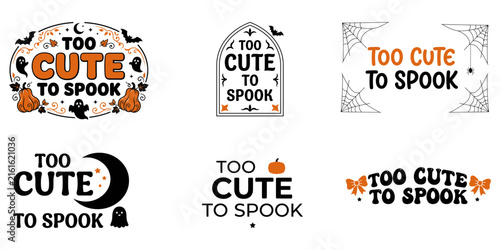 Bild auf Leinwand Too cute to spook halloween quotes set