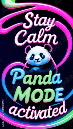 Playful Panda with Stay Calm Panda Mode Activated Glowing Typography Art.