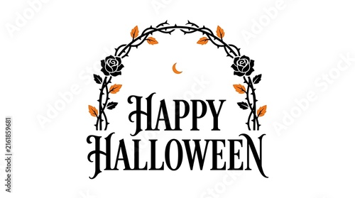 Happy Halloween text with thorny rose arch and crescent moon graphic for seasonal celebration